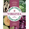 Grow Great Vegetables in Virginia - Paperback