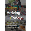 Arriving Today: From Factory to Front Door -- Why Everything Has Changed about How and What We Buy - Hardcover