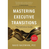 Mastering Executive Transitions: The Definitive Guide - Hardcover