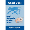 Ghost Dogs and Animals of the West - Paperback