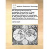 An Account of the Success of Inoculating the Small-Pox in Great-Britain, for the Year 1726. with a Comparison Between the Miscarriages in That Practic - Paperback