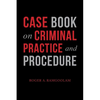 Case Book on Criminal Practice and Procedure - Paperback
