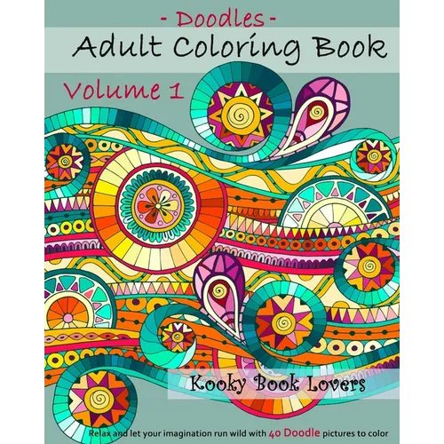 Adult Coloring Book - Doodles - Volume 1 - Relax and let your imagination run - Paperback