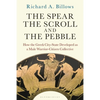 The Spear, the Scroll, and the Pebble: How the Greek City-State Developed as a Male Warrior-Citizen Collective - Hardcover
