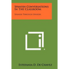 Spanish Conversations in the Classroom: Spanish Through Spanish - Paperback