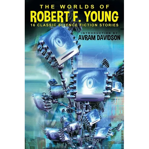 The Worlds of Robert F. Young - Paperback