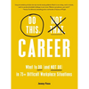 Do This, Not That: Career: What to Do (and Not Do) in 75+ Difficult Workplace Situations - Hardcover