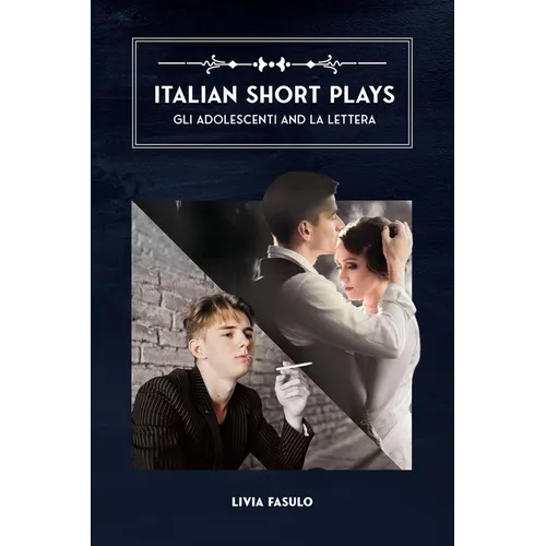 Italian Short Plays: Gli Adolescenti and La Lettera - Paperback