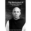 The Martyrdom of Thomas Merton: An Investigation - Paperback