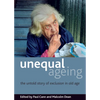 Unequal Ageing: The Untold Story of Exclusion in Old Age - Paperback