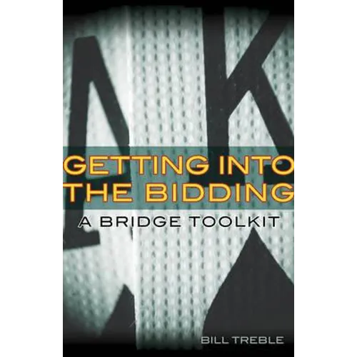 Getting Into the Bidding: A Bridge Toolkit - Paperback