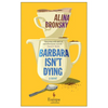 Barbara Isn't Dying - Paperback