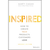 Inspired: How to Create Tech Products Customers Love - Hardcover