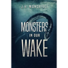 Monsters In Our Wake - Paperback