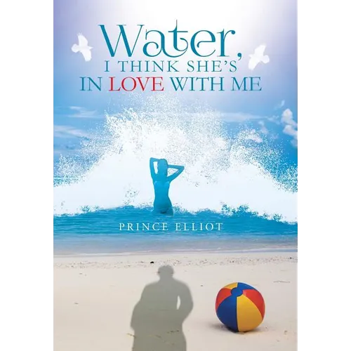 Water, I Think She's in Love with Me - Hardcover