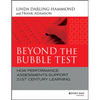 Beyond the Bubble Test: How Performance Assessments Support 21st Century Learning - Hardcover