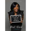 But God: Sometimes Purpose Is Found In Your Darkest Hour - Paperback
