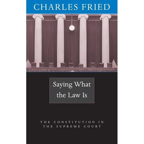 Saying What the Law Is: The Constitution in the Supreme Court - Paperback