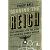 Serving the Reich: The Struggle for the Soul of Physics Under Hitler - Paperback