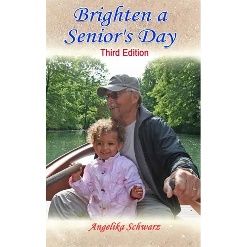 Brighten a Senior's Day: Third Edition - Paperback