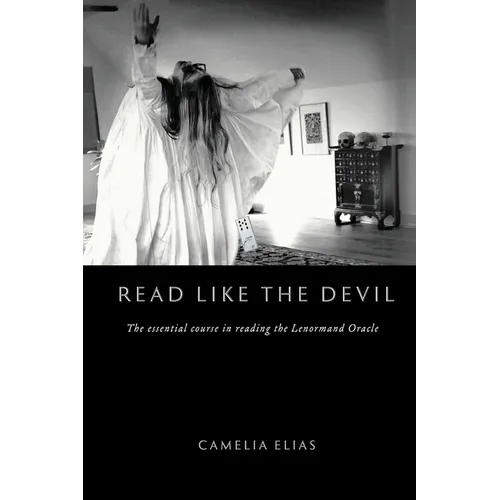 Read Like the Devil: The Essential Course in Reading the Lenormand Oracle - Paperback