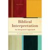 Biblical Interpretation: An Integrated Approach - Paperback