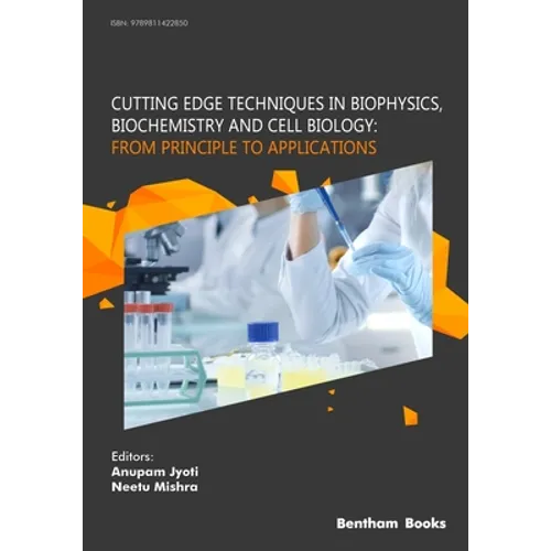 Cutting Edge Techniques in Biophysics, Biochemistry and Cell Biology: From Principle to Applications: From Principle to Applications - Paperback