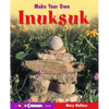 Make Your Own Inuksuk - Paperback