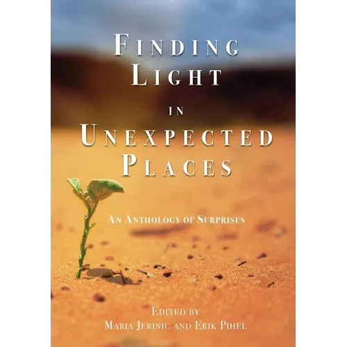 Finding Light in Unexpected Places: An Anthology of Surprises - Paperback