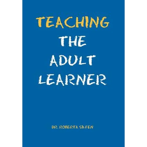 Teaching the Adult Learner - Hardcover