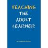 Teaching the Adult Learner - Hardcover