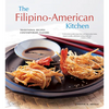 The Filipino-American Kitchen: Traditional Recipes, Contemporary Flavors - Hardcover