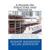 A Primer On Structure and Protocol: A Guide for Fellowships, Prelates, Protocol Officers, and Certain Other Pastors - Paperback
