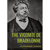 The Vicomte de Bragelonne: a novel by Alexandre Dumas. It is the third and last of The d'Artagnan Romances, following The Three Musketeers and Twenty - Paperback