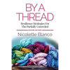 By a Thread: Resilience Strategies for the Partially Unraveled - Paperback