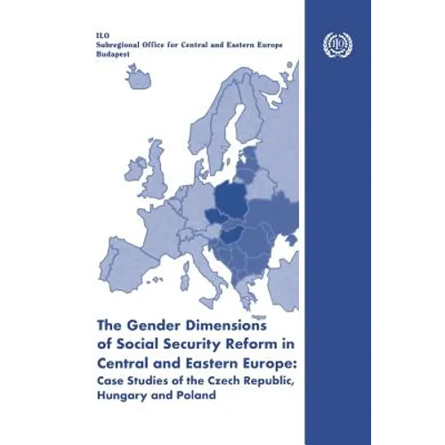 The gender dimensions of social security reform in Central and Eastern Europe: Case studies of the Czech Republic, Hungary and Poland - Paperback