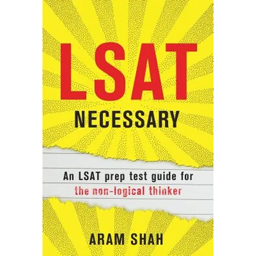 LSAT Necessary: An LSAT prep test guide for the non-logical thinker - Paperback