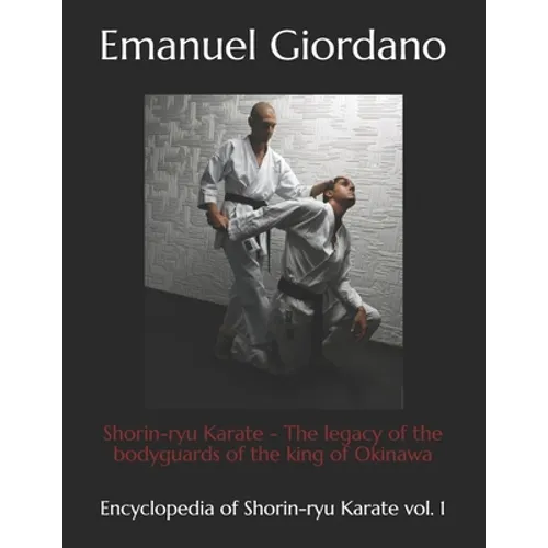 Shorin-ryu Karate (economic edition): The legacy of the bodyguards of the king of Okinawa - Paperback