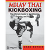 Muay Thai Kickboxing: The Ultimate Guide to Conditioning, Training, and Fighting - Paperback