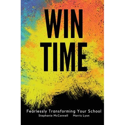 WIN Time: Fearlessly Transforming Your School - Paperback
