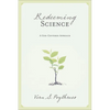 Redeeming Science: A God-Centered Approach - Paperback