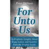 For Unto Us: 40 Prophetic Insights About Jesus, Justice, and Gentiles from the Prophet Isaiah - Hardcover