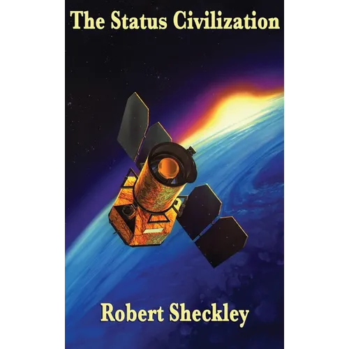 The Status Civilization: A Positronic Book - Hardcover