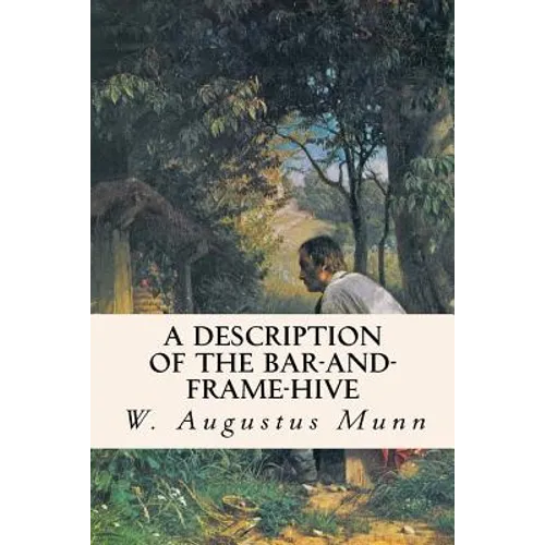 A Description of the Bar-and-Frame-Hive - Paperback