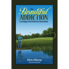 The Beautiful Addiction: Learning to Fly Fish Near Your Home - Paperback