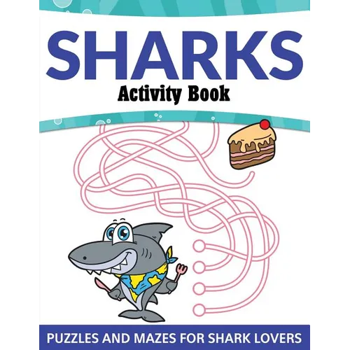 Sharks Activity Book: Puzzles and Mazes for Shark Lovers - Paperback