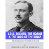 J.R.R. Tolkien, The Hobbit & The Lord of the Rings: The Life and Legacy of the Author and His Books - Paperback