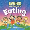 Babies Around the World Eating - Board Book