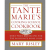 The Tante Marie's Cooking School Cookbook: More Than 250 Recipes for the Passionate Home Cook - Paperback