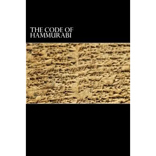 The Code of Hammurabi: King of Babylon B.C. 2285-2242 - Paperback